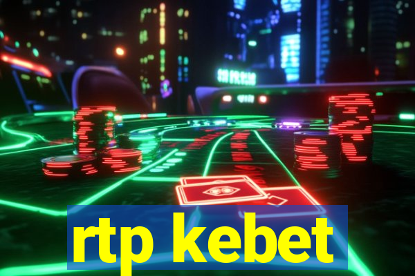 rtp kebet